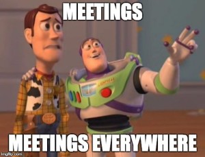 Meetings, meetings everywhere